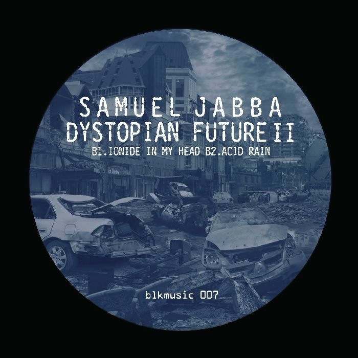 ( BLKMUSIC 007 ) Samuel JABBA - Dystopian Future EP Part 2 (limited 12") Blkmarket Music US