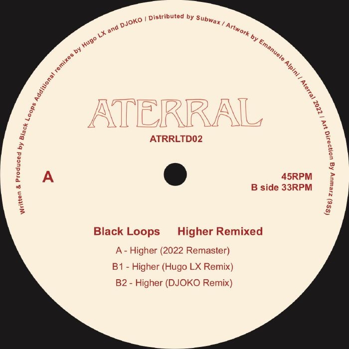 ( ATRRLTD 02 ) BLACK LOOPS - Higher Remixed (12") Aterral Limited Canada