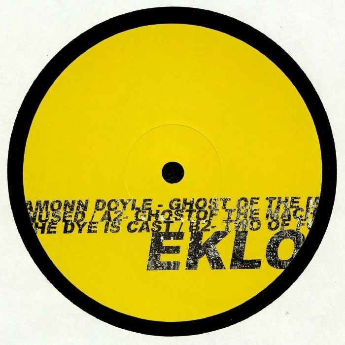 ( EKLO 041 ) Eamonn DOYLE - Ghost Of The Machine EP (12") Eklo France