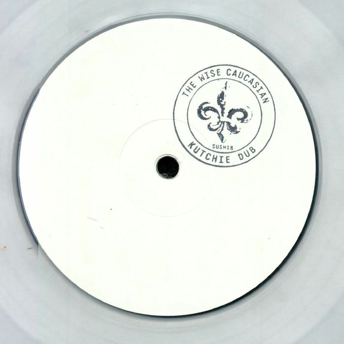 ( SUSH 18C ) The WISE CAUCASIAN aka STEVE O'SULLIVAN - Kutchie Dub (reissue) (limited hand-stamped 1-sided clear vinyl 12")  Sushitech