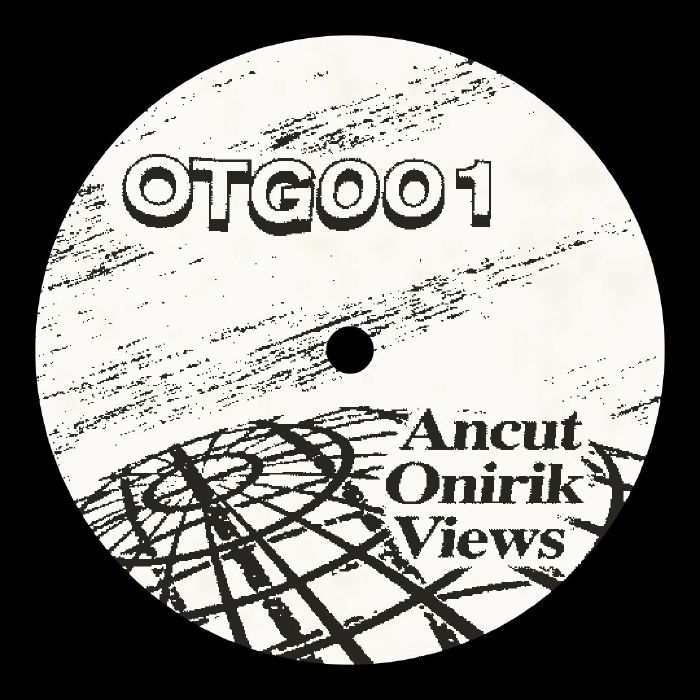 ( OTG 001 ) ANCUT / ONIRIK / VIEWS - OTG 001 (12") Off The Grid