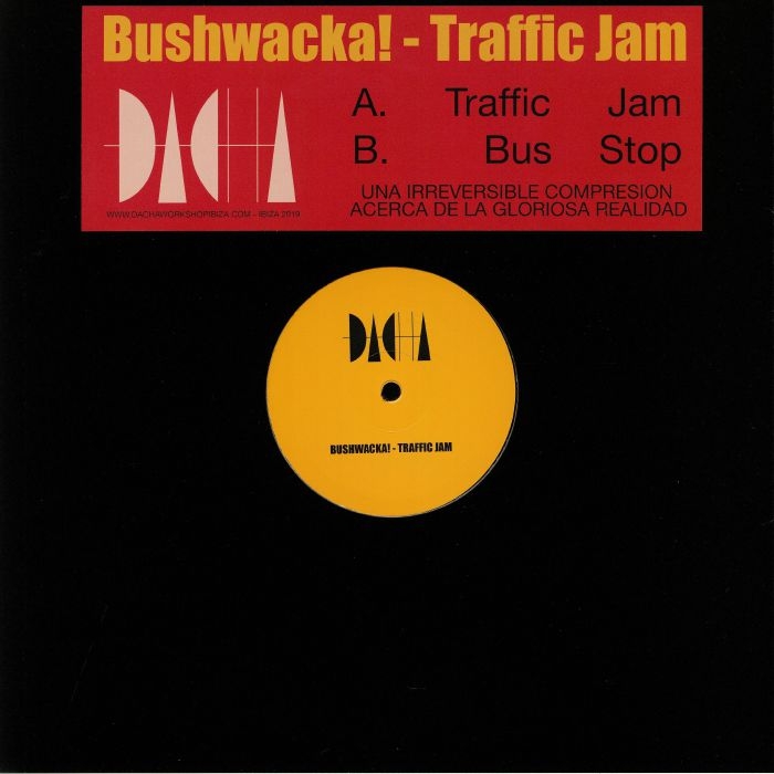 ( DCH 002 ) BUSHWACKA! - Traffic Jam (12") Dacha Spain