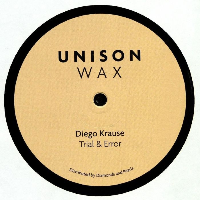 (  UW 06 ) Diego KRAUSE - Trial & Error (12") - Unison Wax