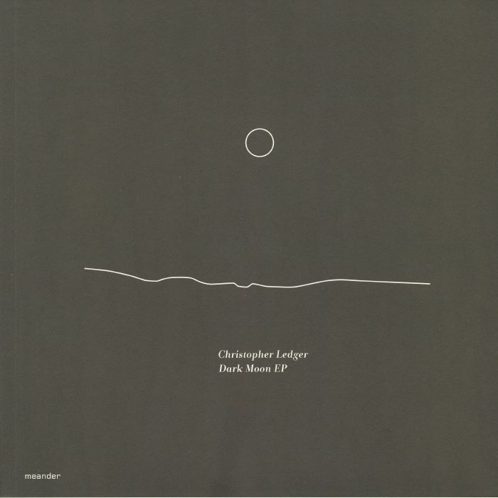 ( MEANDER 027 ) Christopher LEDGER - Dark Moon EP (heavyweight vinyl 12") Meander Germany