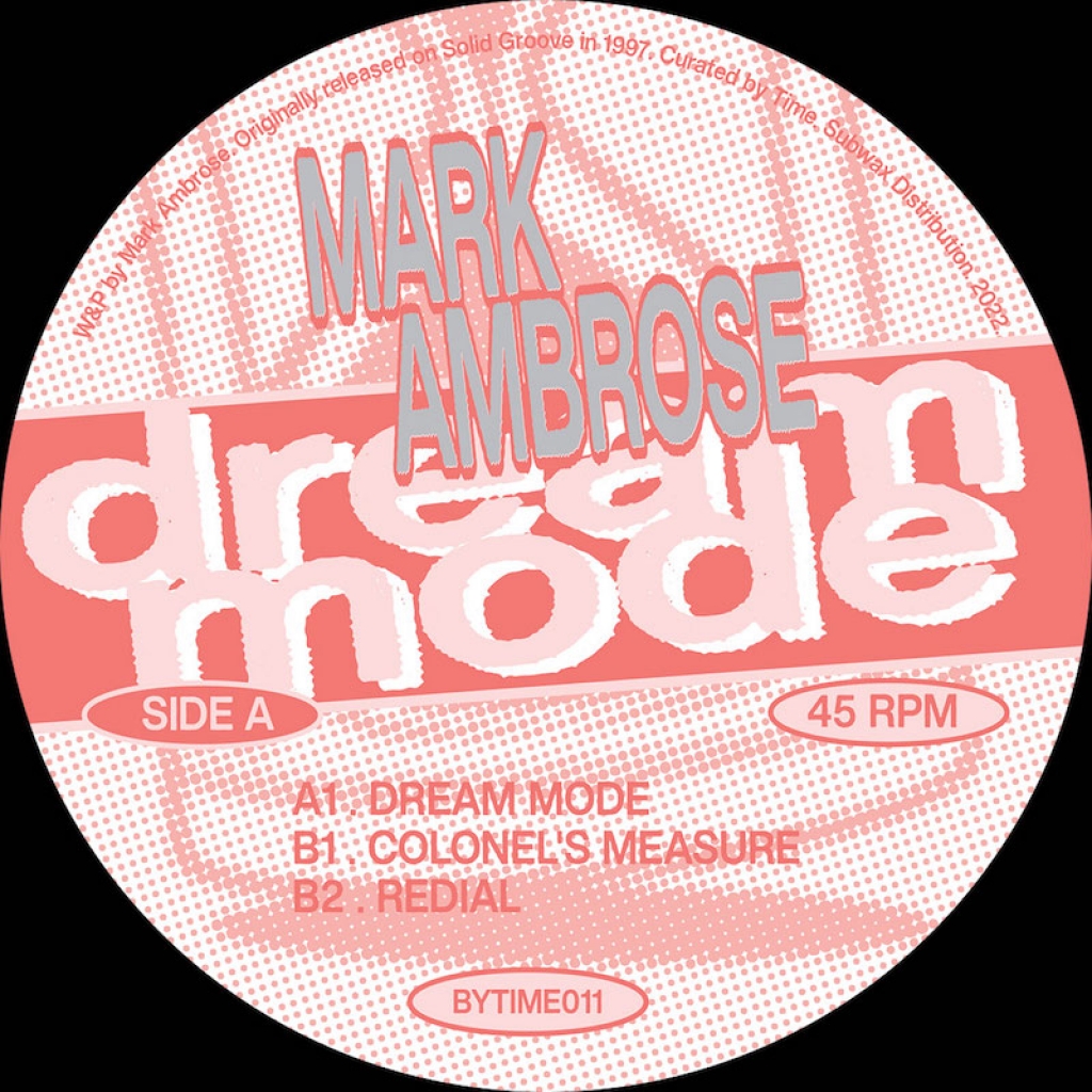 ( BYTIME 011 ) MARK AMBROSE  - Dream Mode ( 1997 Reissue 12" vinyl ) Curated By Time