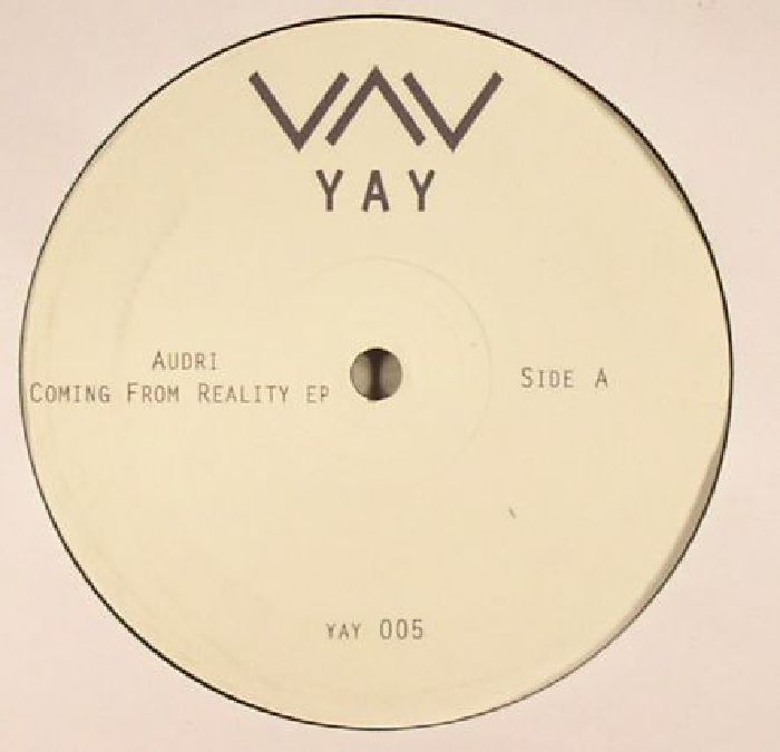 ( YAY 005 ) AUDRI - Coming From Reality EP (12") - Yay