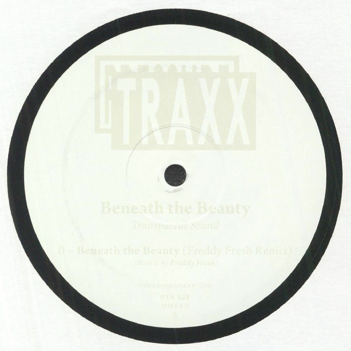 ( PTX 028 ) TRANSPARENT SOUND - Beneath The Beauty (12") Pressure Traxx