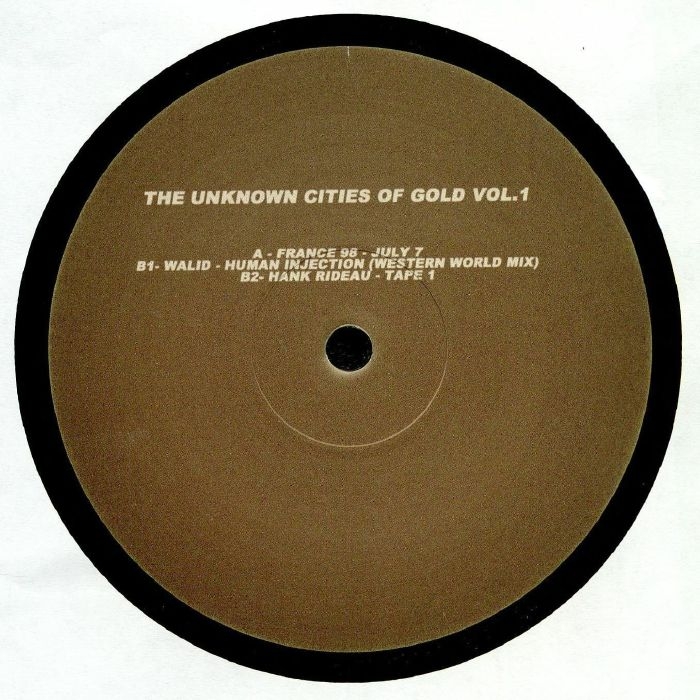 ( EKLO 0401 ) FRANCE 98 / WALID / HANK RIDEAU - The Unknown Cities Of Gold Vol 1 (12") Eklo France
