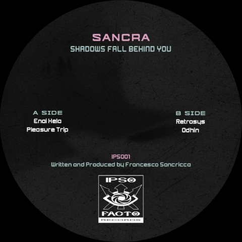 (  IPS 01 ) SANCRA - Shadows Fall Behind You (12") Ipso Facto