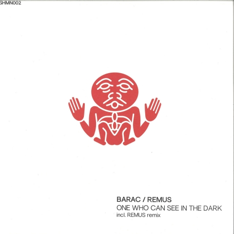 ( SHMN 002 ) BARAC / REMUS - One Who Can See In The Dark (heavyweight vinyl 12") Shamandrum France