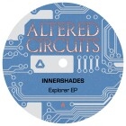( ALT 007 ) INNERSHADES - Explorer EP (12") Altered Circuits Belgium