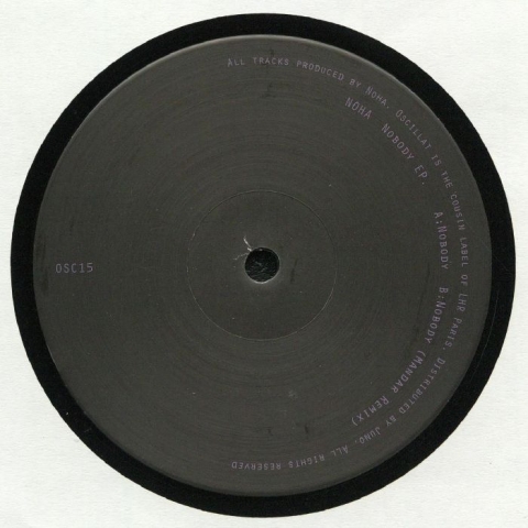 ( OSC 15 ) NOHA - Nobody (feat Mandar remix) (180 gram vinyl 12") Oscillat Music