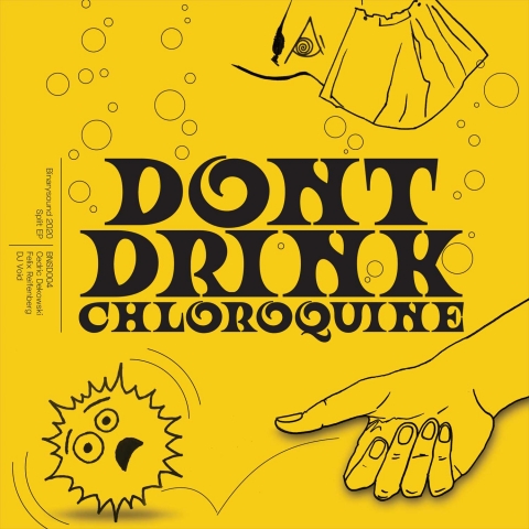 ( BNSD 004 ) Cedric DEKOWSKI / FELIX REIFENBERG / DJ VOID - Don't Drink Chloroquine EP (12") BinarySound
