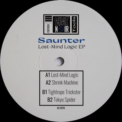 ( CNT 006 ) SAUNTER - Lost Mind Logic EP (12") Chat Noir Tools France