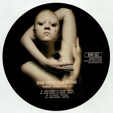 ( BVR 012 ) Dixia SIRONG / LE LOUCHE - Sunday Connection EP (12") Blind Vision