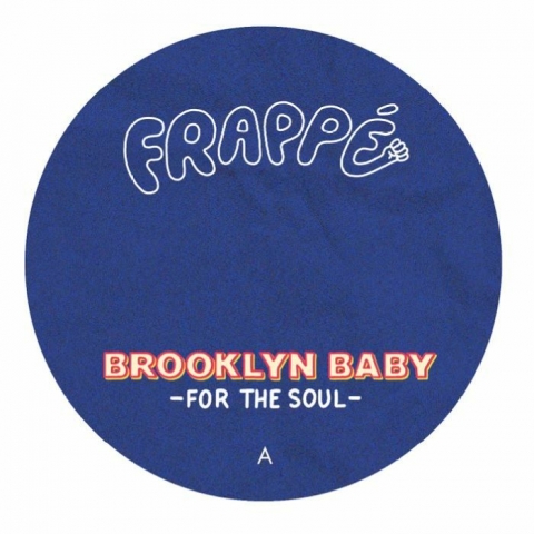(  FRPP 009 ) BROOKLYN BABY -  For The Soul (12") Frappe