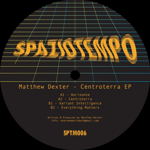 ( SPTM 006 ) MATTHEW DEXTER - Controterra EP ( 12" vinyl ) Spaziotempo