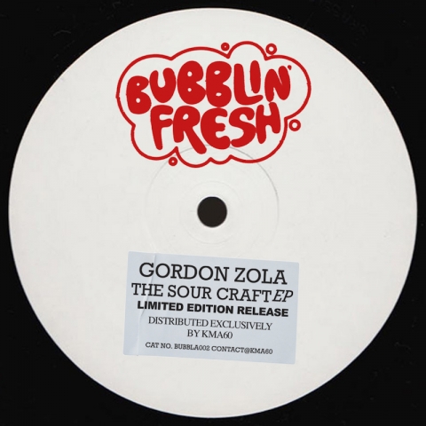( BUBBLA 002 ) GORDON ZOLA - The Sour Craft EP ( 12" ) Bubblin Fresh