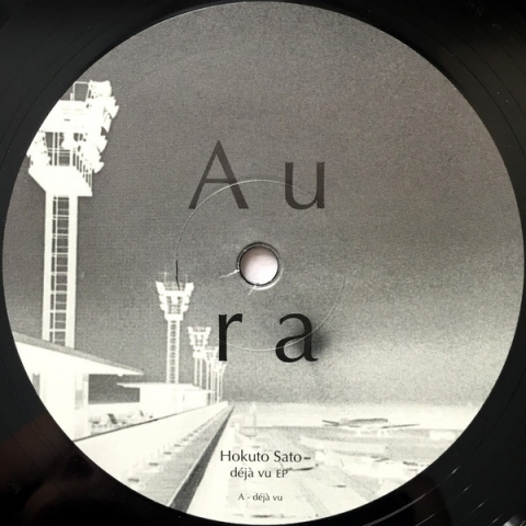 ( AM 004 ) Hokuto SATO - Deja Vu EP (12") - Aura Music Japan