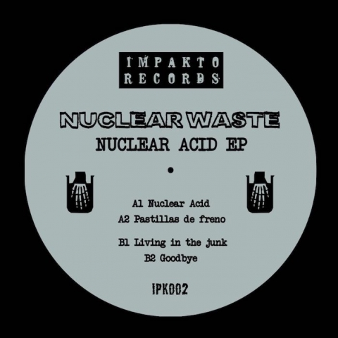 ( IPK 002 ) NUCLEAR WASTE - Nuclear Acid ( 12" ) Impakto Records