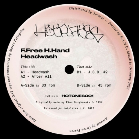 ( HOTONES 001 ) F FREE & H HAND - Headwash (1995 reissue) (12") Hot Plates