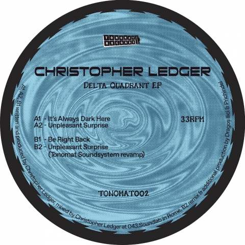 ( TONOMAT 002 ) CHRISTOPHER LEDGER - Delta Quadrant EP ( 12" ) TONOMAT